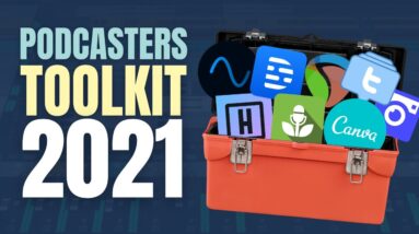 🧰🎙Podcasters Toolkit 2021 // Top Ten APPS for Podcasting