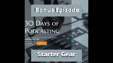 Podcasting Equipment (Bonus chat)