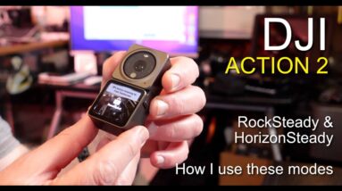 DJI Action 2 - How I use the RockSteady & HorizonSteady modes + more.