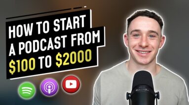 How to Start a Podcast From $100 to $2000 | Niche, Setup, Equipment, Hosting