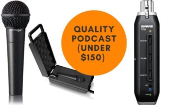 Best Podcast Equipment Under $150