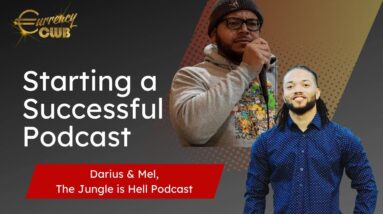 The Jungle Is Hell, What's Needed to Start/Host a Successful Podcast, Equipment, Guests & more