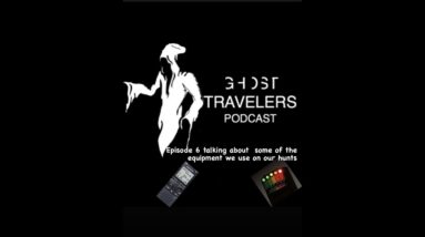 Ghost Travelers Podcast Talking about some of the equipment we use on our investigations.