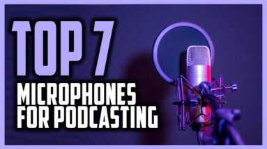 Best Microphones For Podcasting In 2021 | Top 7 Best Podcasting Microphone Reviews