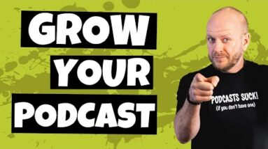 How To Grow Your Podcast In 2022