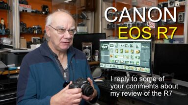 Canon R7 - I reply to your comments on my R7 review video