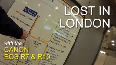 Lost in London with the Canon EOS R7 & R10