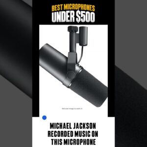 Best Mics Under $500 for Vocals/Podcasting